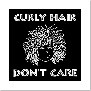 Curly Hair Don't Care Posters and Art